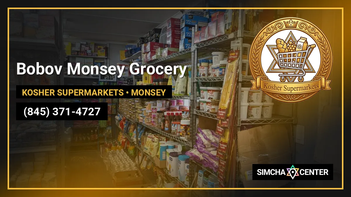 Bobov Monsey Grocery — Kosher Supermarkets