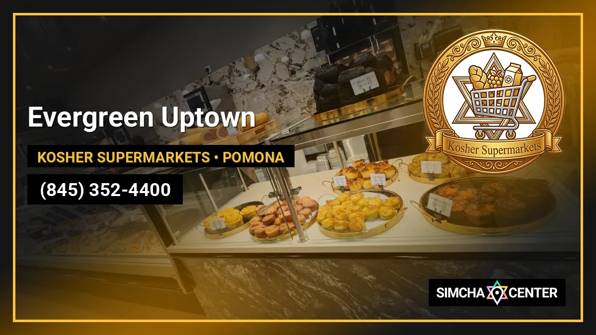 Evergreen Uptown — Kosher Supermarkets