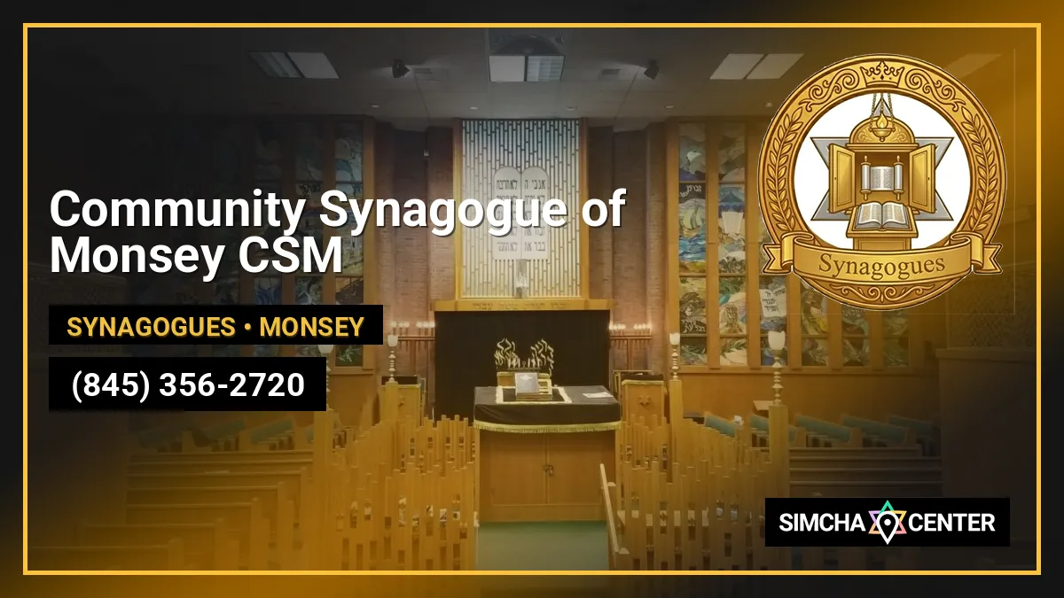 Community Synagogue of Monsey CSM — Synagogues