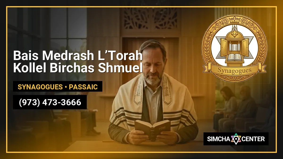 Bais Medrash L’Torah Kollel Birchas Shmuel — Synagogues