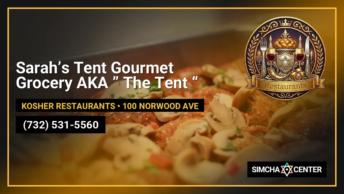 Sarah’s Tent Gourmet Grocery AKA ” The Tent “ — Kosher Restaurants