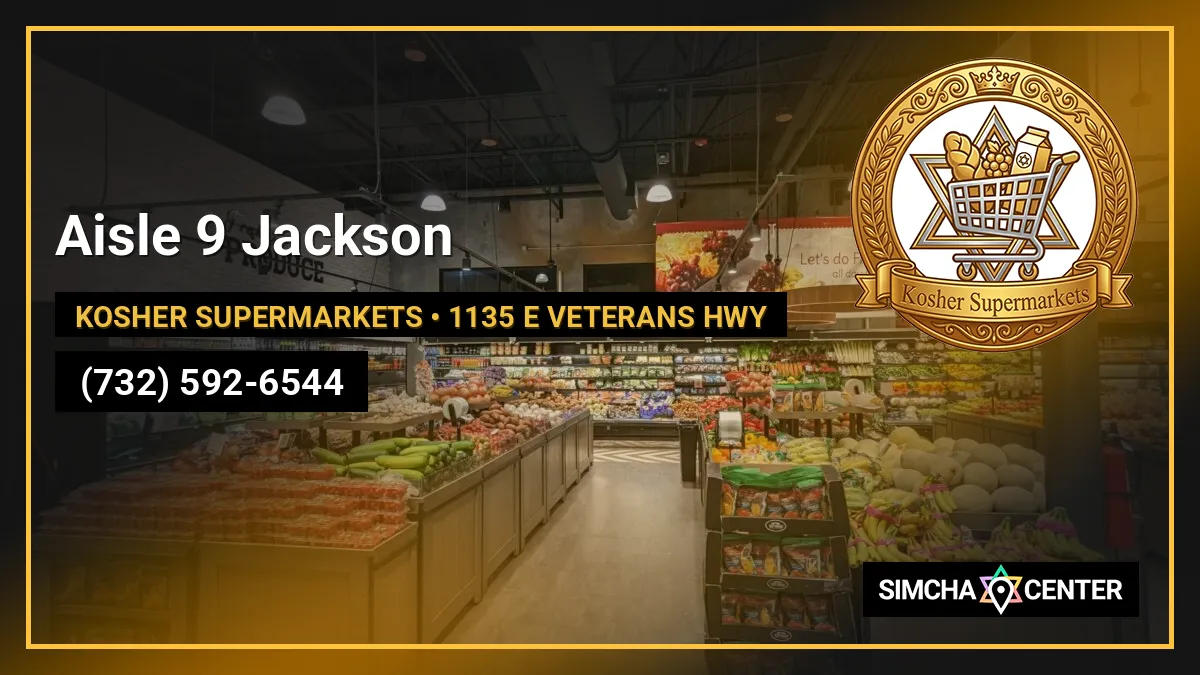 Aisle 9 Jackson — Kosher Supermarkets