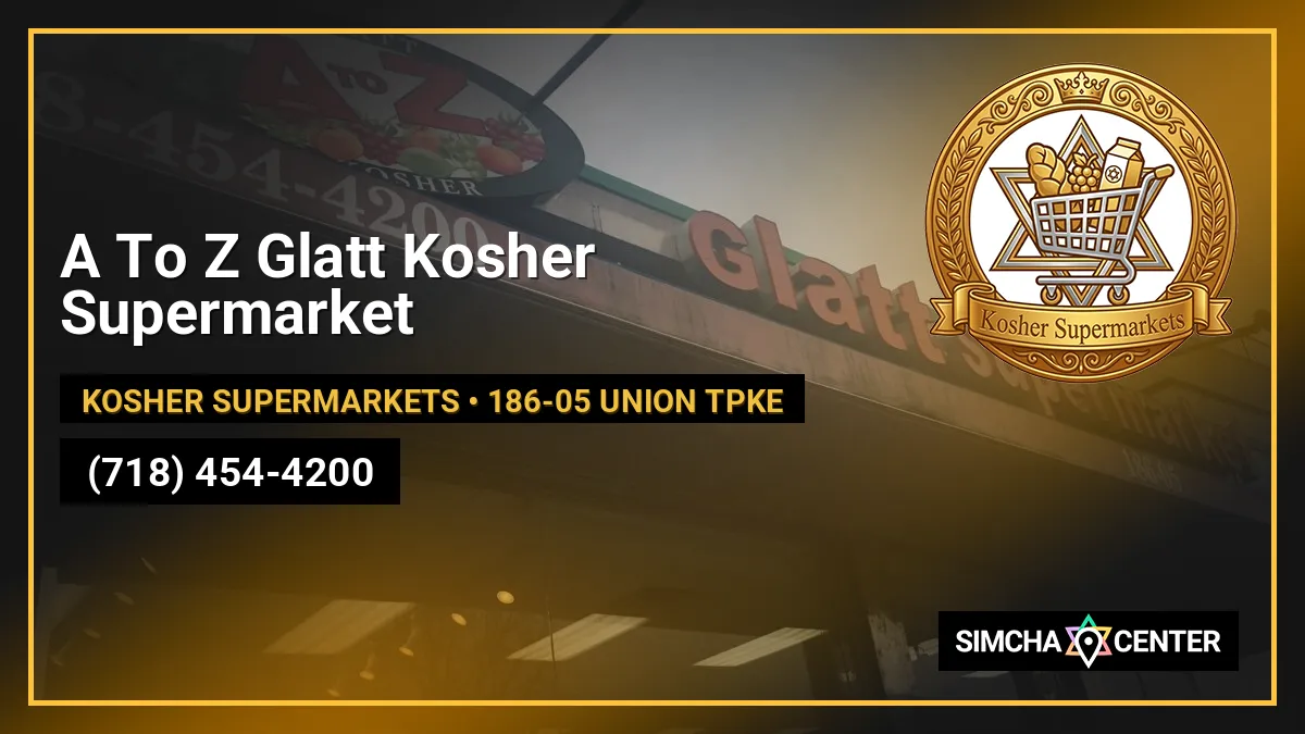 A To Z Glatt Kosher Supermarket — Kosher Supermarkets
