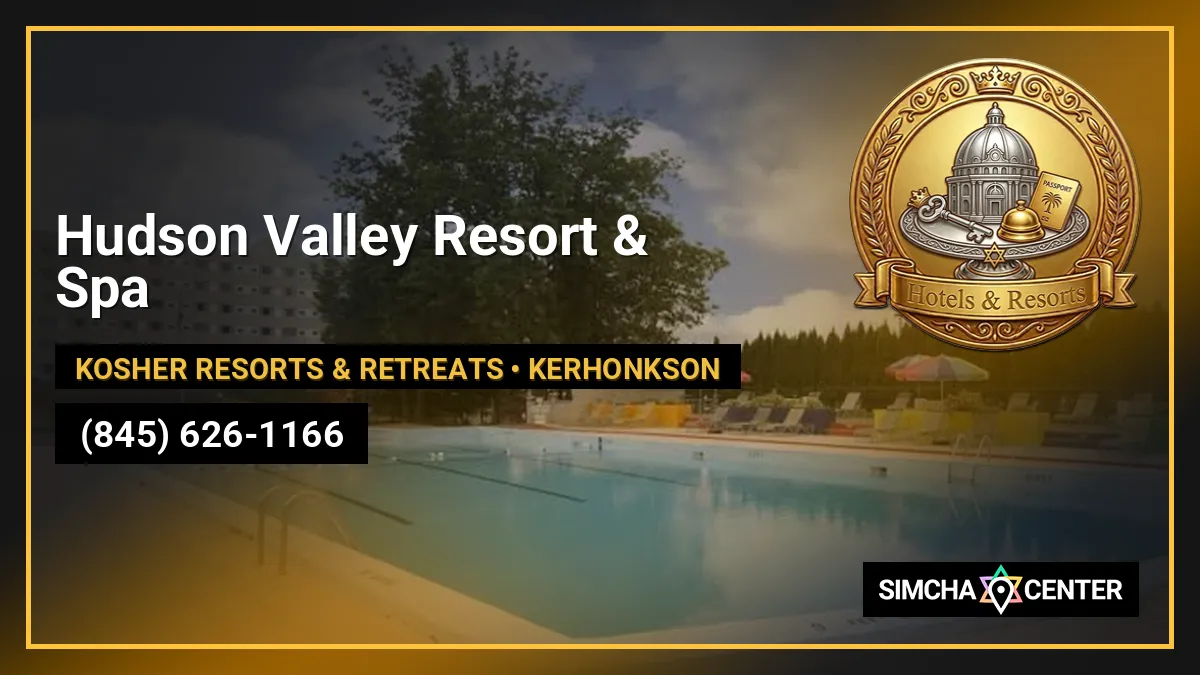 Hudson Valley Resort & Spa — Kosher Hotels & Lodging
