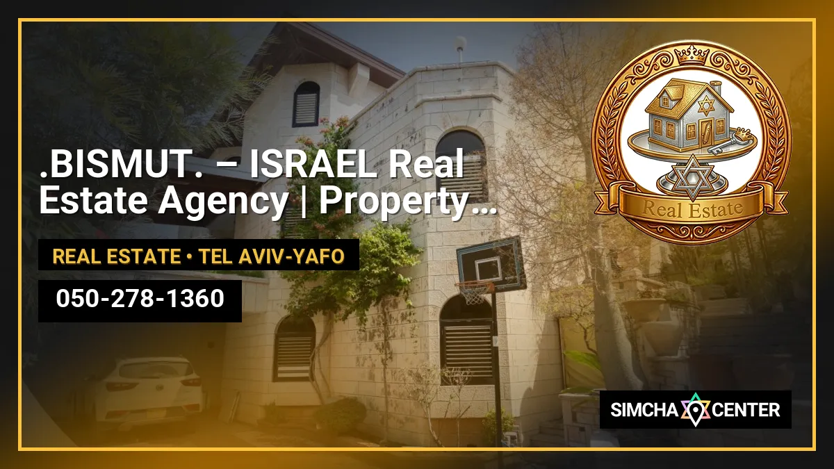 .BISMUT. – ISRAEL Real Estate Agency | Property Management — Real Estate