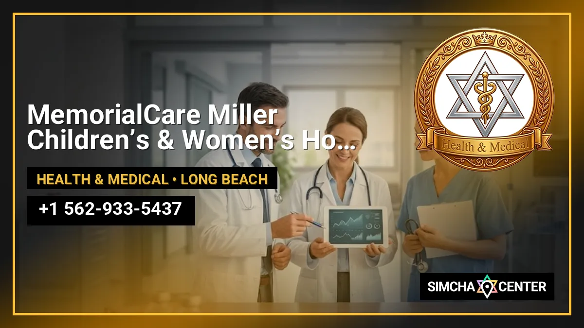 MemorialCare Miller Children’s & Women’s Hospital — Health & Medical