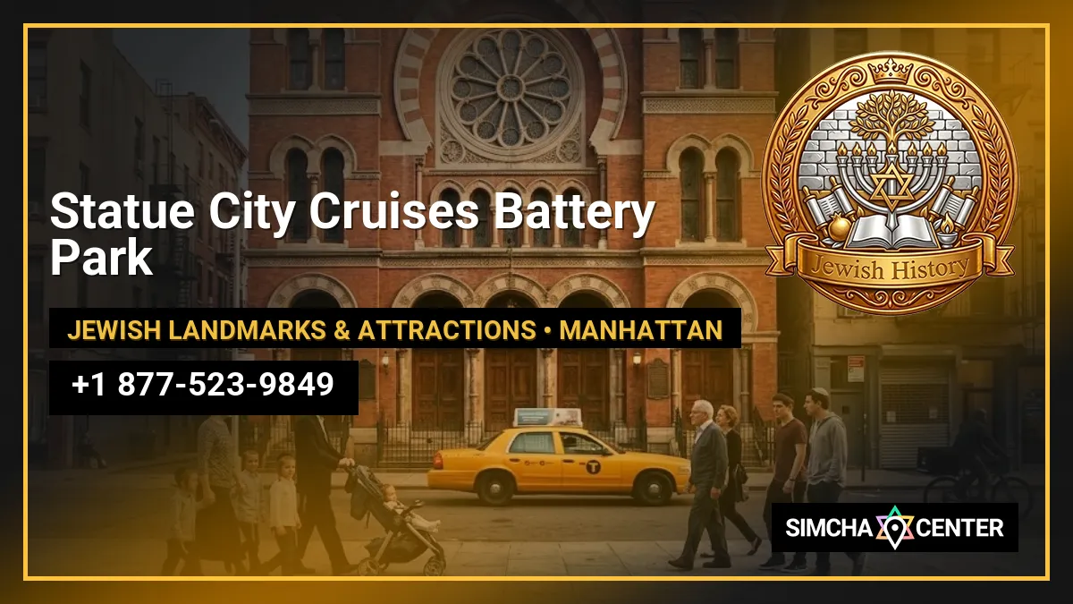Statue City Cruises Battery Park — Jewish Landmarks & Attractions