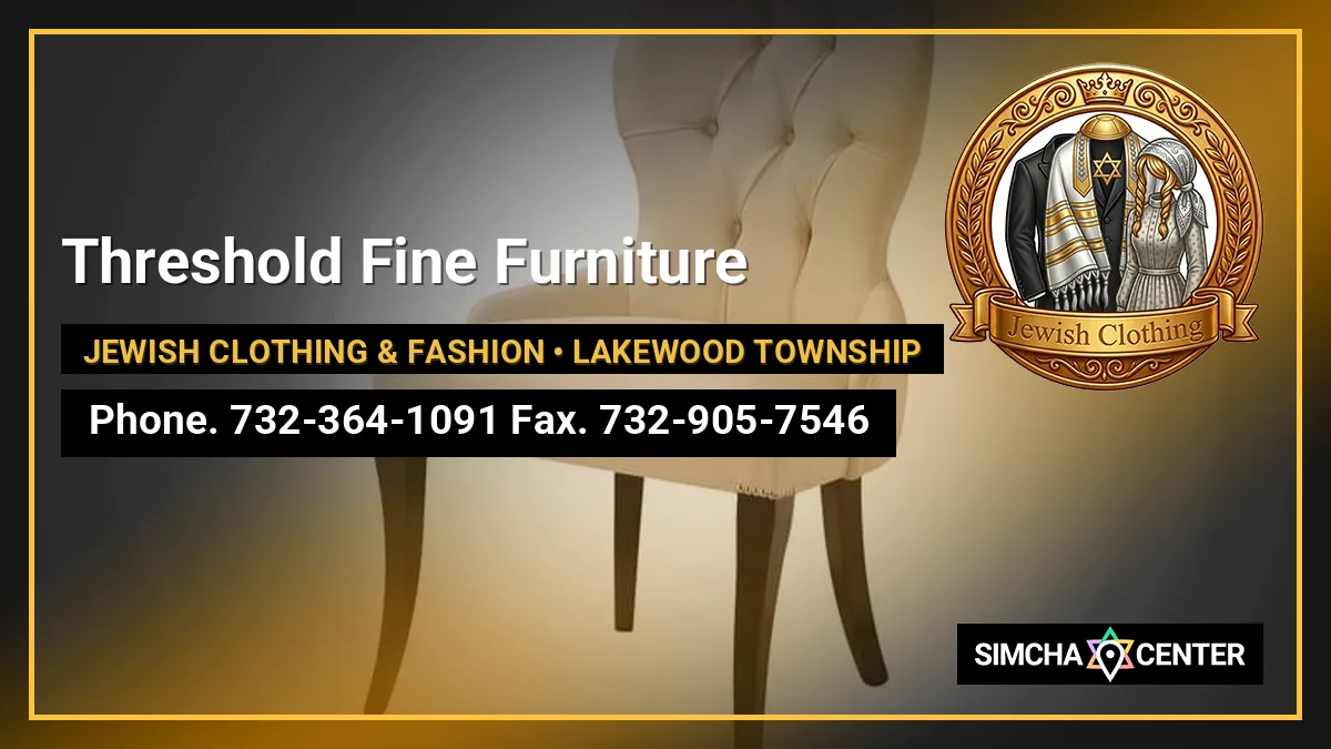 Threshold Fine Furniture — Jewish Clothing & Fashion